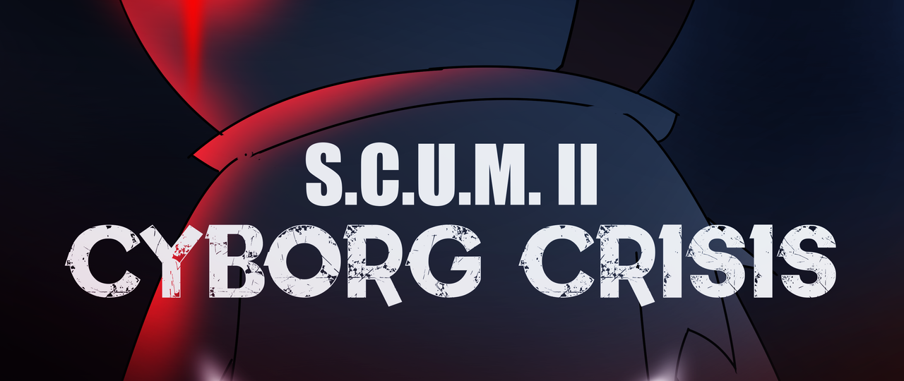 S.C.U.M II: Cyborg Crisis